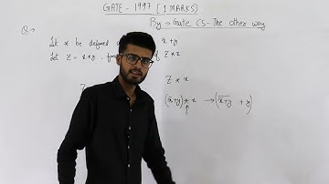 Gate 1997 pyq DIGITAL | Let * be defined as x * y = x’ + y. Let z = x * y. Value of z * x is