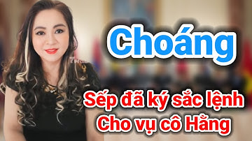Sếp đã ký "sắc lệnh" cho vụ cô Hằng rồi ? | Gấc Việt