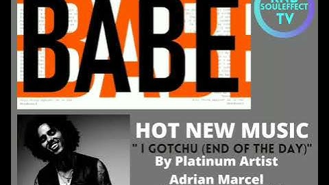 Adrian Marcel - I Gotchu (End Of The Day)