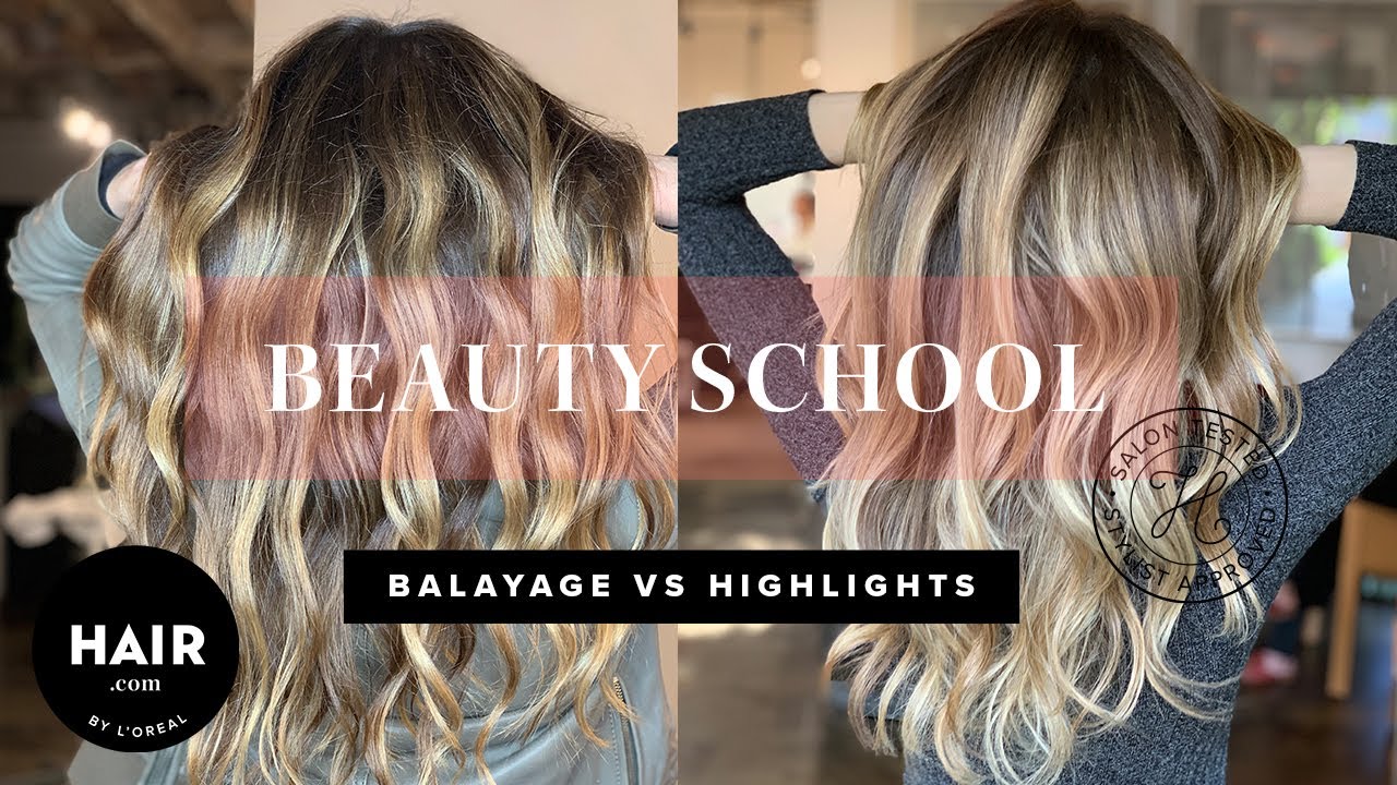 Balayage Vs Highlights | Beauty School  By L'Oreal - YouTube