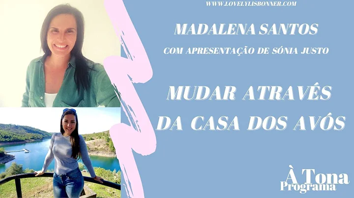 Mudar atravs da Casa dos Avs | Madalena Santos & S...