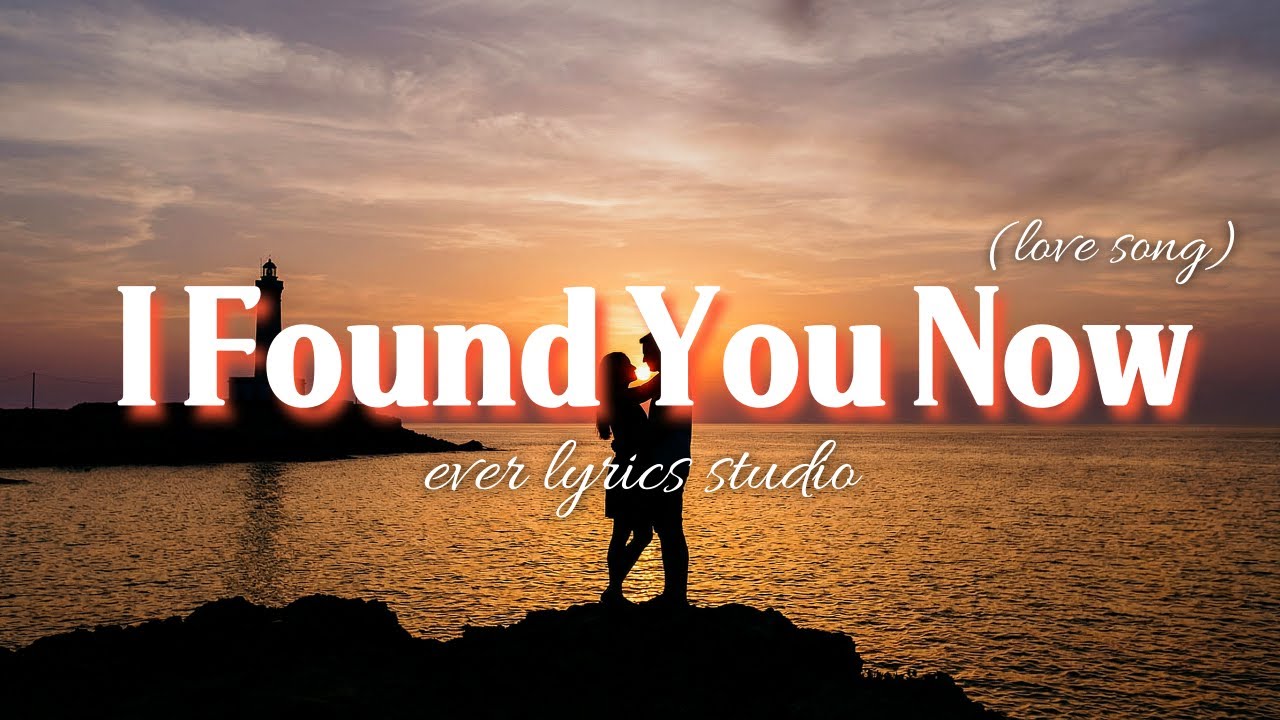 I Found You Now 🎧 Romantic Love Song | Lyric Video Studio - YouTube