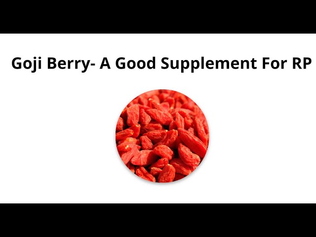 Goji Berry -  A Good Supplement For RP