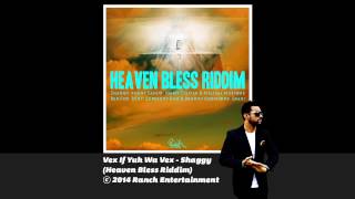 Vex If Yuh Wa Vex - Shaggy (Heaven Bless Riddim) - Official Audio Video