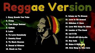 Creep, Every Breath You Take, Two Steps Behind & More - Reggae Version