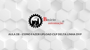 AULA 28 - COMO FAZER UPLOAD CLP DELTA LINHA DVP