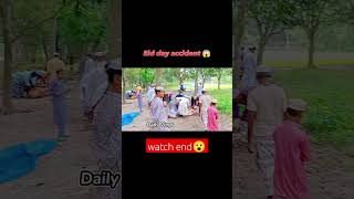 Eid Day accident. #eidmubarak #eiduladha2023date #shorts #viral #eiddayaccident #dailyvlogs