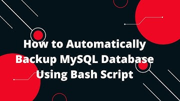Bash Scripting Tutorial #21 How to Automatically Backup MySQL Database Using Bash Script