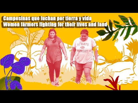 EP 4 - Campesinas que luchan por tierra y vida // Women farmers fighting for their lives and land