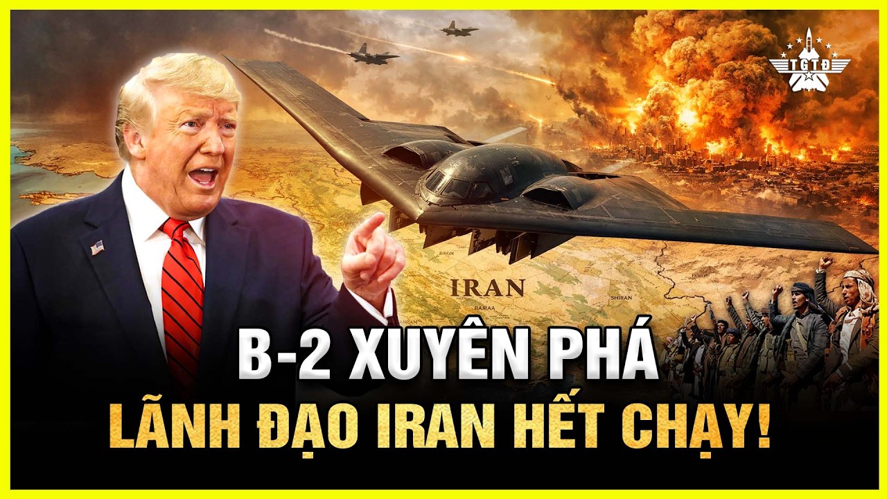 B-2 Spirit Xuất Kích 36 Giờ – Mỹ Đánh Thẳng Tehran, Cục Diện Trung Đông Đảo Chiều!