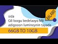sida GB loogu bedelaayo MB adigoon lumineynin tayada | memory space | dhaqsi usoogali YouTube video