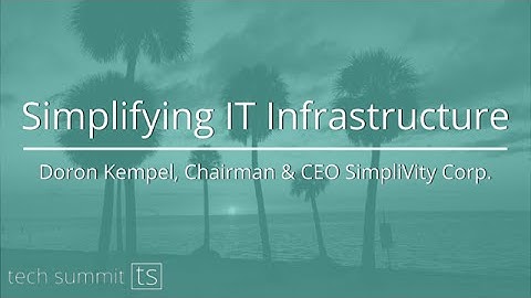 SimpliVity - Doron Kempel Keynote at Tech Summit 