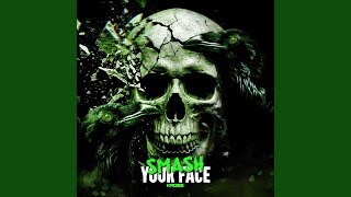 Smash Your Face