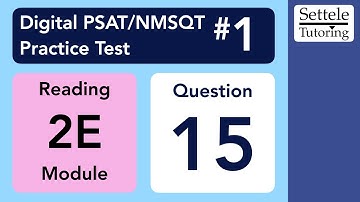 Digital PSAT 1, Reading Module 2E, Question 15 (grammar)
