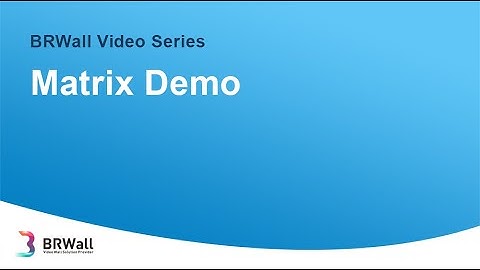 Matrix Demo Of BRWall Video Wall Controller