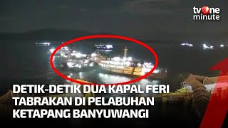 Terekam CCTV, Detik-Detik Dua Kapal Feri Tabrakan di Pelabuhan Ketapang Banyuwangi | tvOne Minute