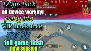 Pubg Lite Flash Speed Hack Sky Fly Hack 120Fps Full Game Flash Vip Hack Free New Session