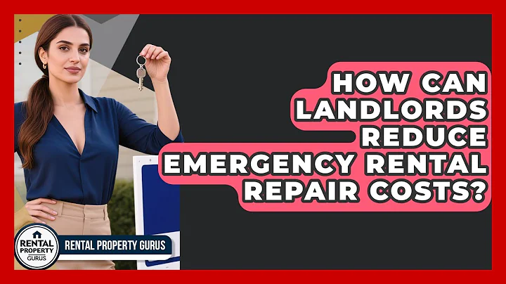 How Can Landlords Reduce Emergency Rental Repair Costs? - Rental Property Gurus