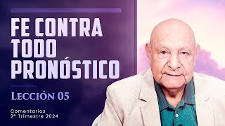 Pr. Bullón - Lección 5 - Fe Contra Todo Pronóstico