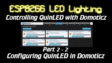 ESP8266 LED lighting: Configuring QuinLED in Domoticz (Part 2 - 2)