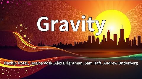 Thumbnail of Hazbin Hotel, Jessica Vosk, Alex Brightman, Sam Haft, Andrew Underberg - Gravity (Lyrics)