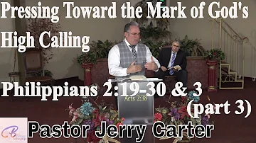 Pressing Toward the Mark of God's High Calling (part 3): Philippians 2:19-30 & 3
