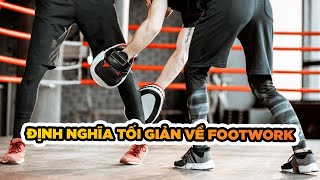 Định nghĩa tối giản về footwork trong Boxing