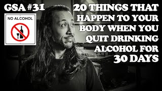 20 Things That Happen to Your Body When You QUIT Drinking ALCOHOL For 30 DAYS  (Episode 31)