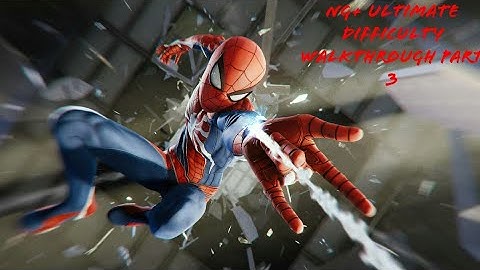 SPIDERMAN (PS4 PRO) LIVE NG+ ULTIMATE DIFFICULTY WALKTHROUGH PART 3