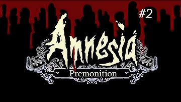 Amnesia Premonition part 2