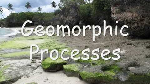 Geomorphic Processes
