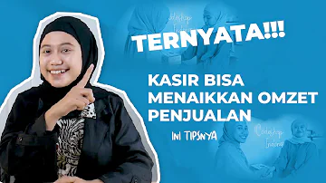 TIPS JADI KASIR | Kenali Tugas dan Tanggung Jawab Seorang Kasir