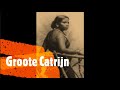 Groot Catrijn - A mother of the Nation - History of South Africa