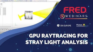 GPU Raytracing for Stray Light Analysis Webinar | CBS Europe