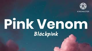 Blackpink - Pink Venom ( Lyrics)