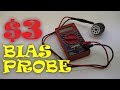 $3 Tube Amp BIAS PROBE Made in UNDER 30 MINUTES!