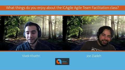 What Things Do You Enjoy About the ICAgile Agile Team Facilitation Class? (feat. Joe Ziadeh)