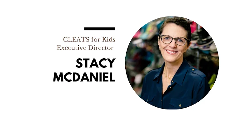 August 25, 2021: Stacy McDaniel - CLEAT for Kids