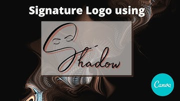 How to create a Signature Logo with Canva