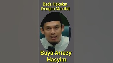 Beda Hakekat Dengan Ma rifat Buya Arrazy Hasyim