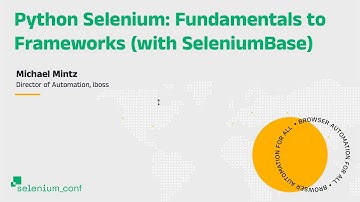 Python Selenium: Fundamentals to Frameworks (with SeleniumBase) - Michael Mintz, iboss