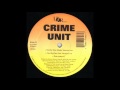 Crime Unit - Yes He Was