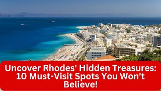 Uncover Rhodes' Hidden Treasures: 10 MustVisit Spots You Won't Believe! #travel #greece #rodos