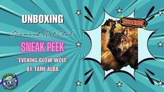 Unboxing Diamond Art Club SNEAK PEEK "Evening Glow Wolf" by Tami Alba