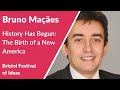 Bruno Maçães: History Has Begun (Bristol Festival of Ideas)