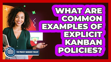 What Are Common Examples Of Explicit Kanban Policies?