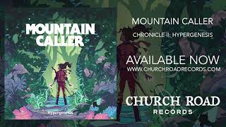 Mountain Caller - Chronicle II: Hypergenesis (FULL ALBUM)