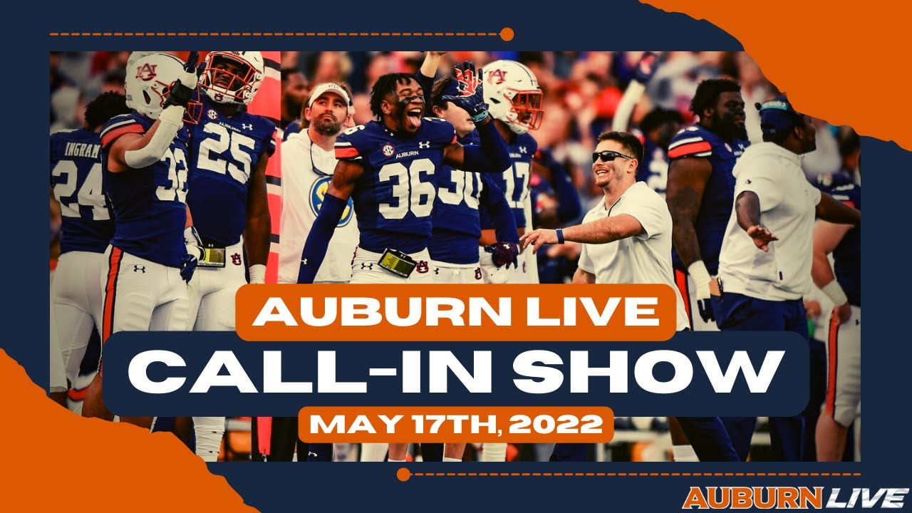 LIVE SHOW Auburn Live Call-In Show (5/17/22) Auburn Live