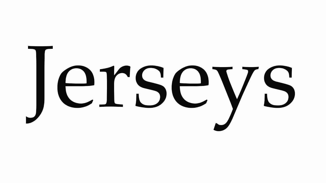 How to Pronounce Jerseys YouTube