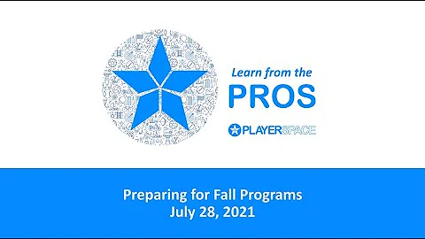Playerspace Learn From The Pros Webinar: Preparing for Fall Programs